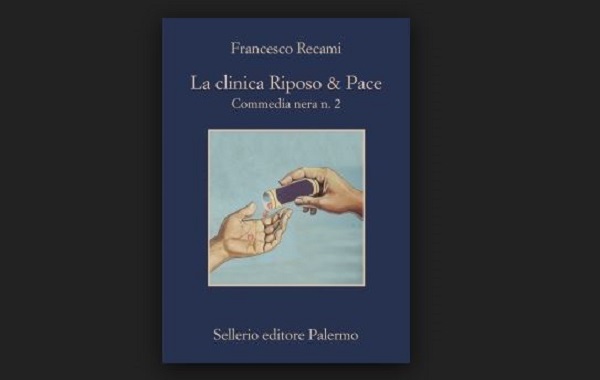 La clinica Riposo e Pace di Francesco Recami, recensione