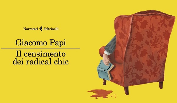 Il censimento dei radical chic di Giacomo Papi, recensione