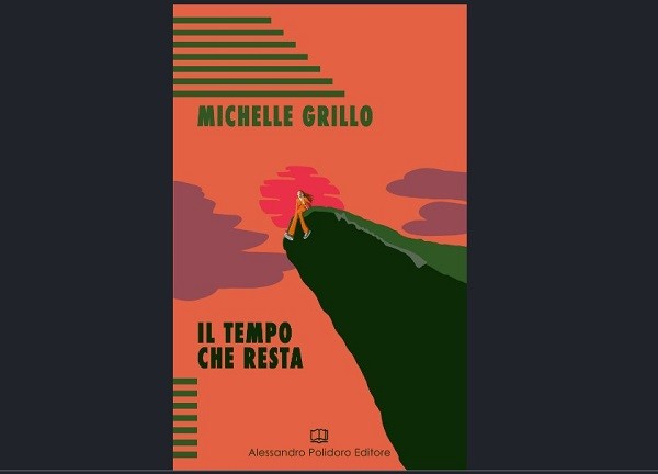 Il tempo che resta di Michelle Grillo, recensione