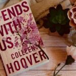 It ends with us di Colleen Hoover, recensione