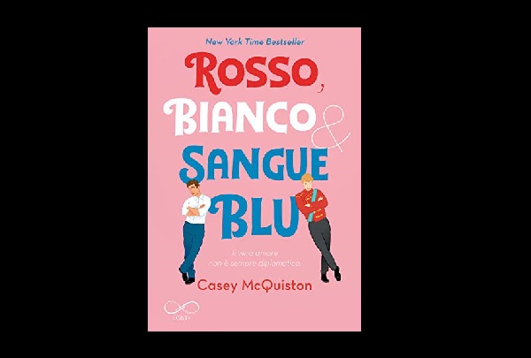 Rosso, bianco e Sangue blu di Casey McQuiston: recensione