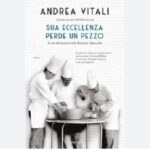 Sua eccellenza perde un pezzo, di Andrea Vitali: recensione