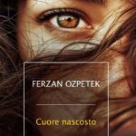 Cuore nascosto di Ferzan Ozpetek, recensione